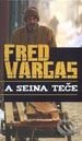 A Seina teče - Fred Vargas, Garamond, 2008
