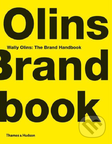 Kniha: Wally Olins: The Brand Handbook (Wally Olins). Thames & Hudson, 2008 Kniha: Wally Olins: The Brand Handbook (Wally Olins). Thames & Hudson, 2008