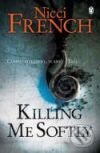 Killing Me Softly - Nicci French, Penguin Books, 2008