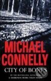 Kniha: City of Bones (Michael Connelly). Orion, 2007 Kniha: City of Bones (Michael Connelly). Orion, 2007