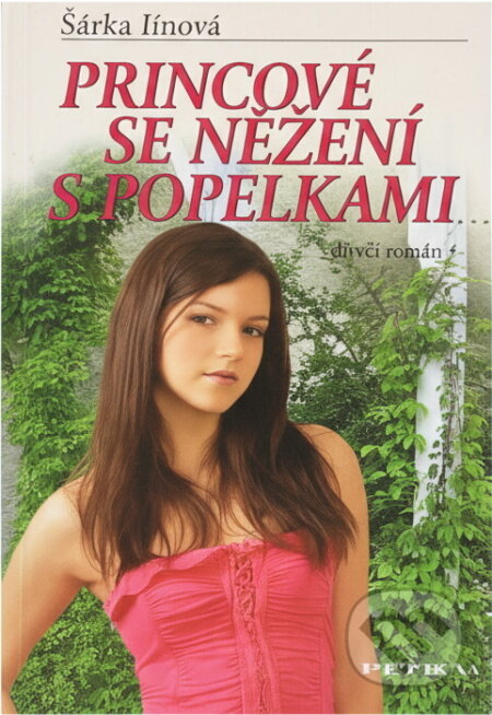 Kniha: Princové se nežení s Popelkami (Šárka Jínová). , 2008 Kniha: Princové se nežení s Popelkami (Šárka Jínová). , 2008
