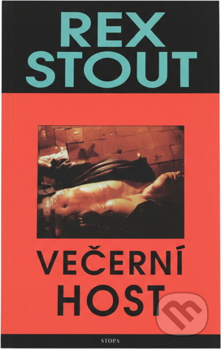Kniha: Večerní host (Rex Stout). Euromedia Group, 1999 Kniha: Večerní host (Rex Stout). Euromedia Group, 1999