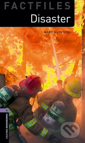 Kniha: Oxford Bookworms Factfiles 4 Disaster (New Edition) (Neil McIntosh). , 2007 Kniha: Oxford Bookworms Factfiles 4 Disaster (New Edition) (Neil McIntosh). , 2007