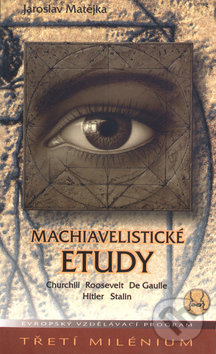 Kniha: Machiavelistické etudy (Jaroslav Matějka). Victory Belt, 2001 Kniha: Machiavelistické etudy (Jaroslav Matějka). Victory Belt, 2001