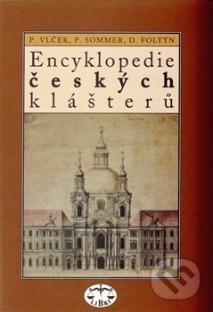 Kniha: Encyklopedie českých klášterů (Dušan Foltýn, Pavel Vlček a Petr Sommer). Libri, 1999 Kniha: Encyklopedie českých klášterů (Dušan Foltýn, Pavel Vlček a Petr Sommer). Libri, 1999