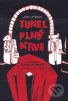 Kniha: Tunel plný krve aneb kauza Diag Human (trochu jinak) (Jan Urban). Galerie Gema, 2007 Kniha: Tunel plný krve aneb kauza Diag Human (trochu jinak) (Jan Urban). Galerie Gema, 2007