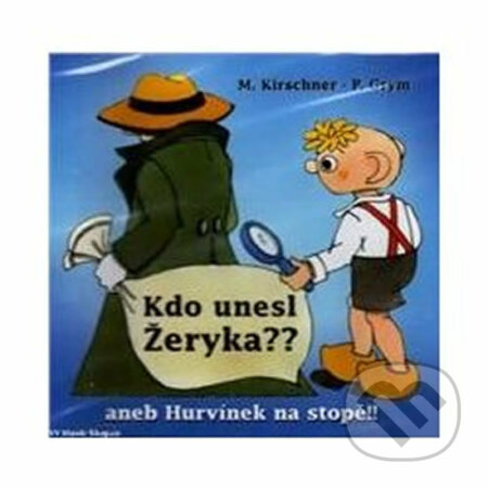 Audiokniha: Divadlo S+H: Kdo unesl Žeryka?? (Supraphon). Supraphon, 2019 Audiokniha: Divadlo S+H: Kdo unesl Žeryka?? (Supraphon). Supraphon, 2019