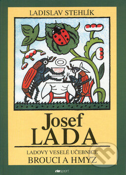 Kniha: Ladovy veselé učebnice: Brouci a hmyz (Ladislav Stehlík). Riosport Press, 2002 Kniha: Ladovy veselé učebnice: Brouci a hmyz (Ladislav Stehlík). Riosport Press, 2002