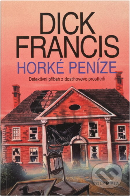 Kniha: Horké peníze (brož.) (Dick Francis). Olympia Kniha: Horké peníze (brož.) (Dick Francis). Olympia
