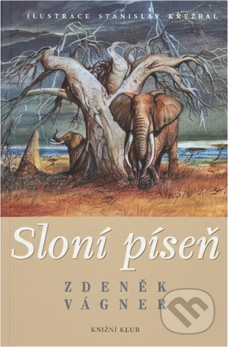 Kniha: Sloní píseň (Zdeněk Vágner). Knižní klub, 2005 Kniha: Sloní píseň (Zdeněk Vágner). Knižní klub, 2005