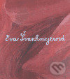 Kniha: Eva Švankmajerová (Eva Švankmajerová). Arbor vitae, 2006 Kniha: Eva Švankmajerová (Eva Švankmajerová). Arbor vitae, 2006