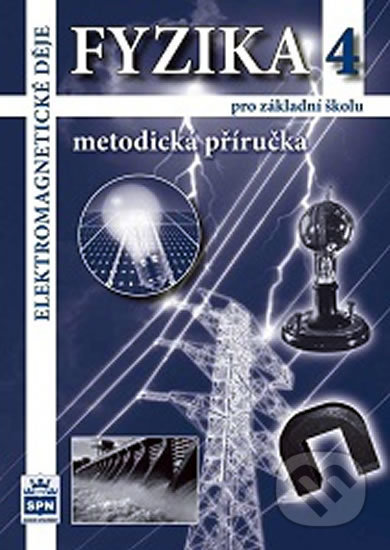 Kniha: Fyzika 4 pro základní školu - Metodická příručka RVP (František Jáchim a Jiří Tesař). SPN - pedagogické nakladatelství, 2009 Kniha: Fyzika 4 pro základní školu - Metodická příručka RVP (František Jáchim a Jiří Tesař). SPN - pedagogické nakladatelství, 2009