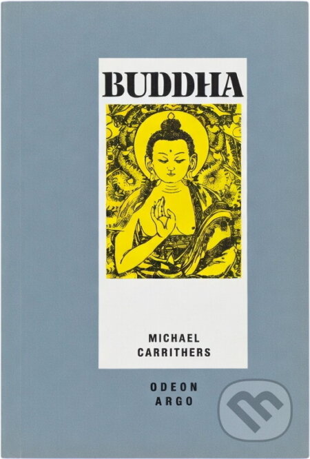 Kniha: Buddha (Michael Carrithers). Argo, 1999 Kniha: Buddha (Michael Carrithers). Argo, 1999