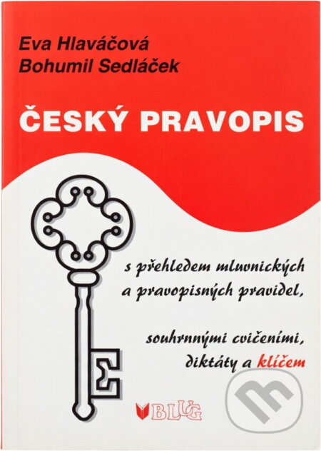 Kniha: Český pravopis s přehledem mluvnických a pravopisných pravidel (Eva Sedláčková). , 2002 Kniha: Český pravopis s přehledem mluvnických a pravopisných pravidel (Eva Sedláčková). , 2002