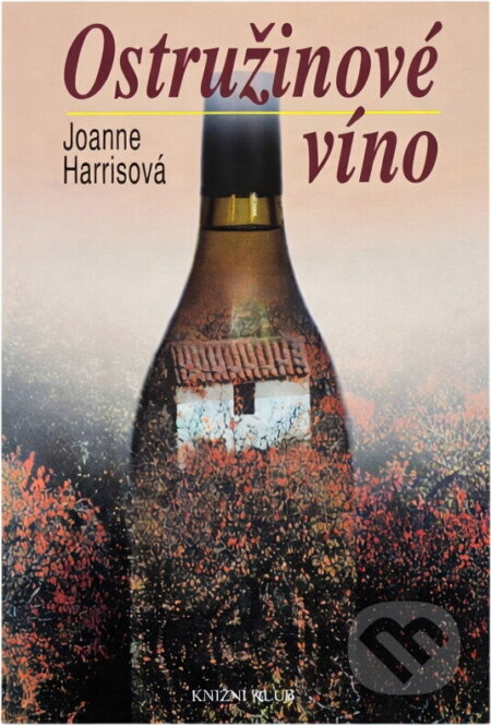 Kniha: Ostružinové víno (Joanne Harrisová). Kniha: Ostružinové víno (Joanne Harrisová).