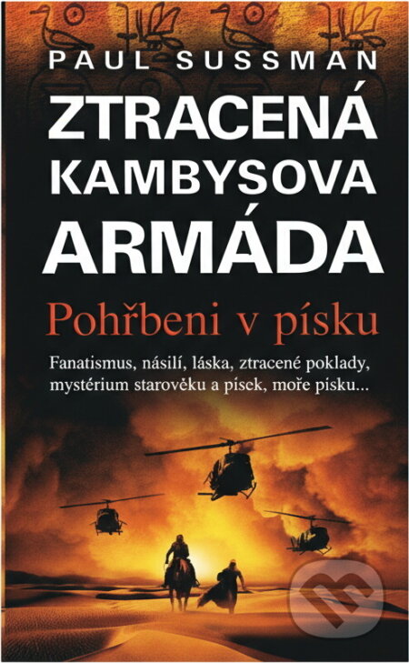 Kniha: Ztracená Kambysova armáda (Paul Sussman a Sussman Paul). Metafora, 2005 Kniha: Ztracená Kambysova armáda (Paul Sussman a Sussman Paul). Metafora, 2005