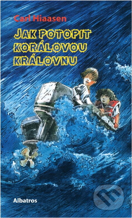 Kniha: Jak potopit Korálovou královnu (Carl Hiaasen). Albatros SK, 2007 Kniha: Jak potopit Korálovou královnu (Carl Hiaasen). Albatros SK, 2007
