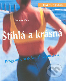Kniha: Štíhlá a krásná (Jennifer Wade). Cesty, 2002 Kniha: Štíhlá a krásná (Jennifer Wade). Cesty, 2002