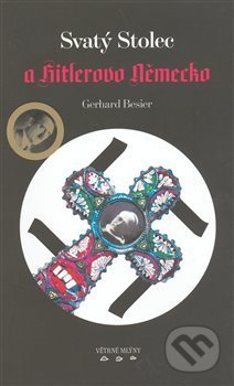 Kniha: Svatý Stolec a Hitlerovo Německo (Gerhard Besier). Větrné mlýny, 2009 Kniha: Svatý Stolec a Hitlerovo Německo (Gerhard Besier). Větrné mlýny, 2009