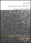 Kniha: Praha - domovské město Franze Kafky (Emanuel Frynta). Nakladatelství Franze Kafky, 2000 Kniha: Praha - domovské město Franze Kafky (Emanuel Frynta). Nakladatelství Franze Kafky, 2000