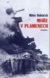 Kniha: Moře v plamenech (Miloš Hubáček). Paseka, 2001 Kniha: Moře v plamenech (Miloš Hubáček). Paseka, 2001