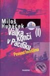 Kniha: Válka končí v Pacifiku I (Miloš Hubáček). Paseka, 2000 Kniha: Válka končí v Pacifiku I (Miloš Hubáček). Paseka, 2000