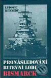 Kniha: Pronásledování bitevní lodi Bismarck (Ludovic Kennedy). Paseka, 2001 Kniha: Pronásledování bitevní lodi Bismarck (Ludovic Kennedy). Paseka, 2001