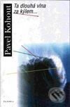 Kniha: Ta dlouhá vlna za kýlem… (Pavel Kohout). Paseka, 2001 Kniha: Ta dlouhá vlna za kýlem… (Pavel Kohout). Paseka, 2001