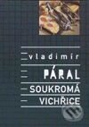 Kniha: Soukromá vichřice (Vladimír Páral). Paseka, 2001 Kniha: Soukromá vichřice (Vladimír Páral). Paseka, 2001
