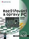 Rozšiřování a opravy PC - podrobný průvodce - Kolektiv autorů, Grada, 2001