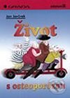 Kniha: Život s osteoporózou (Jan Javůrek). Grada, 2001 Kniha: Život s osteoporózou (Jan Javůrek). Grada, 2001
