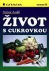 Kniha: Život s cukrovkou (Michal Anděl). Grada, 2001 Kniha: Život s cukrovkou (Michal Anděl). Grada, 2001