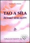 Kniha: TAO a síla ženské sexuality (Maitreyi D. Piontek). Pragma, 2001 Kniha: TAO a síla ženské sexuality (Maitreyi D. Piontek). Pragma, 2001