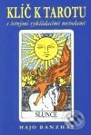 Kniha: Klíč k Tarotu (Hajo Banzhaf). Pragma, 2001 Kniha: Klíč k Tarotu (Hajo Banzhaf). Pragma, 2001