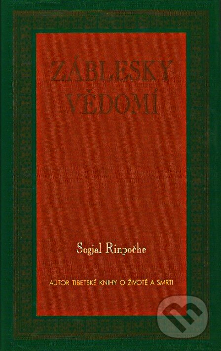 Kniha: Záblesky vědomí (Sogjal Rinpočhe). Pragma, 2001 Kniha: Záblesky vědomí (Sogjal Rinpočhe). Pragma, 2001