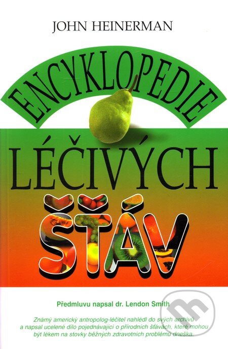 Kniha: Encyklopedie léčivých šťáv (John Heinerman). Pragma, 2001 Kniha: Encyklopedie léčivých šťáv (John Heinerman). Pragma, 2001
