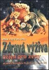Kniha: Zdravá výživa nejen pro ženy (Petr Fořt). Pragma, 2001 Kniha: Zdravá výživa nejen pro ženy (Petr Fořt). Pragma, 2001