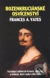 Kniha: Rozenkruciánské osvícenství (Frances A. Yates). Pragma, 2001 Kniha: Rozenkruciánské osvícenství (Frances A. Yates). Pragma, 2001