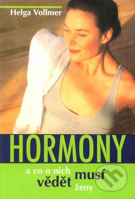 Kniha: Hormony a co o nich musí vědět ženy (Helga Vollmer). Pragma, 2001 Kniha: Hormony a co o nich musí vědět ženy (Helga Vollmer). Pragma, 2001