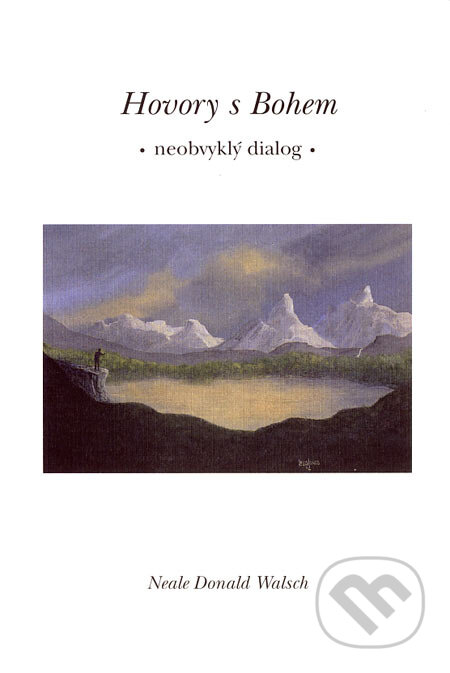 Kniha: Hovory s Bohem I. (Neale Donald Walsch). Pragma, 2001 Kniha: Hovory s Bohem I. (Neale Donald Walsch). Pragma, 2001