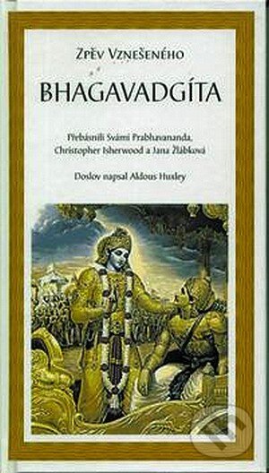 Kniha: Bhagavadgíta - Zpěv Vznešeného (Autorský kolektiv). Pragma, 2007 Kniha: Bhagavadgíta - Zpěv Vznešeného (Autorský kolektiv). Pragma, 2007