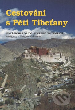 Cestování s Pěti Tibeťany - Wolfgang Gillessen, Brigitte Gillessen, Pragma, 2001