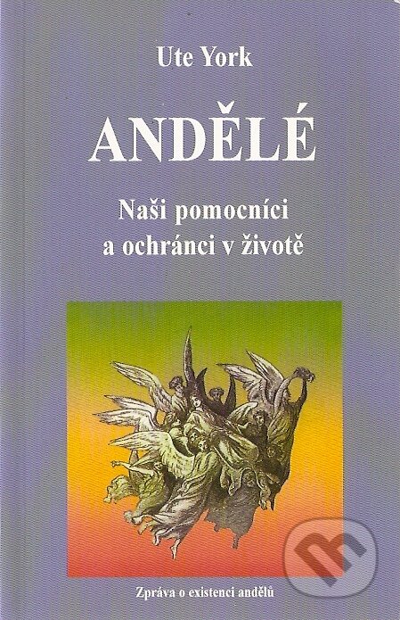 Kniha: Andělé (Ute York). Pragma, 2001 Kniha: Andělé (Ute York). Pragma, 2001