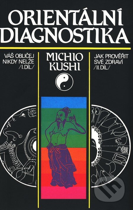 Kniha: Orientální diagnostika (Michio Kushi). Pragma, 2001 Kniha: Orientální diagnostika (Michio Kushi). Pragma, 2001