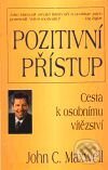Kniha: Pozitivní přístup (John C. Maxwell). Pragma, 1997 Kniha: Pozitivní přístup (John C. Maxwell). Pragma, 1997