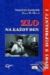 Kniha: Zlo na každý den (František Koukolík a Jana Drtilová). Galén, 2001 Kniha: Zlo na každý den (František Koukolík a Jana Drtilová). Galén, 2001