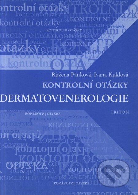 Kniha: Kontrolní otázky z dermatovenerologie (Ivana Kuklová a Růžena Pánková). Triton, 2000 Kniha: Kontrolní otázky z dermatovenerologie (Ivana Kuklová a Růžena Pánková). Triton, 2000