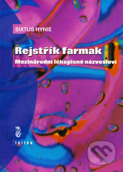 Kniha: Rejstřík farmak (Sixtus Hynie). Triton, 2000 Kniha: Rejstřík farmak (Sixtus Hynie). Triton, 2000