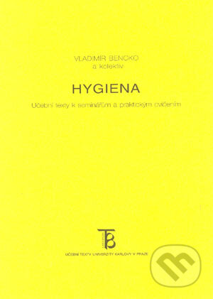Kniha: Hygiena (Vladimír Bencko a kolektiv). Karolinum, 2002 Kniha: Hygiena (Vladimír Bencko a kolektiv). Karolinum, 2002