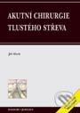 Kniha: Akutní chirurgie tlustého střeva (Jiří Hoch). Maxdorf, 1998 Kniha: Akutní chirurgie tlustého střeva (Jiří Hoch). Maxdorf, 1998